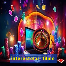 interestelar filme completo dublado torrent